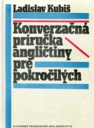 Ladislav Kubiš: Konverzačná príručka angličtiny pre pokročilých