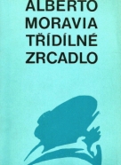 Alberto Moravia: Třídlílné zrcadlo 