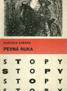Gustave Aimard: Pevná ruka 