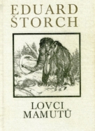 Eduard Štorch: Lovci mamutů