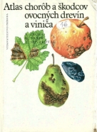 Kolektív autorov: Atlas chorôb a škodcov ovocných drevín a viniča 
