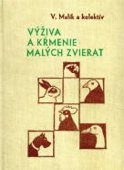 V.Malik a kolektív: Výživa a kŕmenie malých zvierat 