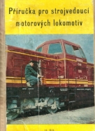 Kolektív autorov: Příručka pro strojvedoucí motorových lokomotiv  II.