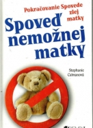 Stephanie Calmonová: Spoveď nemožnej matky