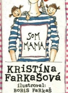 Kristína Farkašová: Som Mama 