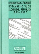 Kolektív autorov: Rozhodovacia činnosť ústavného súdu slovenskej republiky 1993-1997