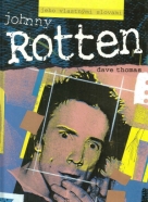 Dave Thomas: Johnny Rotten- jeho vlastnými slovami