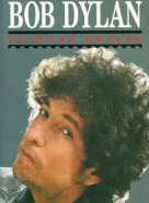 Bob Dylan: Clinton Heylin 