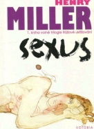 Henry Miller: Sexus, plexus, nexus I-III