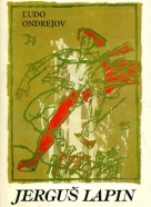 Ľudo Ondrejov: Jerguš Lapin 