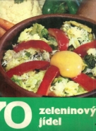 Anna Straková: 70 zeleninových jídel 