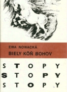 Ewa Nowacká: Biely kôň bohov 