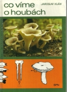 Jaroslav Klán: Co víme o houbách 