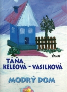 Táňa Keleová - Vasilková: Modrý dom