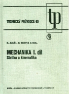 K.Juliš, R.Brepta a kolektív: Mechanika I. díl - Statika a kinematika