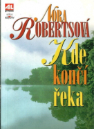 Nora Robertsová: Kde končí řeka 