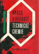 Zděnek Šimek: Krása a velikost technické chemie 