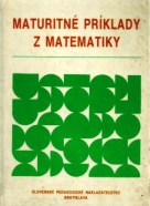 Kolektív autorov: Maturitné príklady z matematiky 
