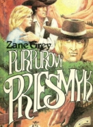 Zane Grey: Purpurový priesmyk 