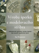 Sue Heaserová: Výroba šperků z modelovacího stříbra 