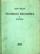 Josef Šrejtr: Technická mechanika I. 