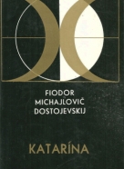 Fiodor Michajlovič Dostojevskij: Katarína