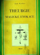 Jan Kefer: Theurgie - Magické evokace 