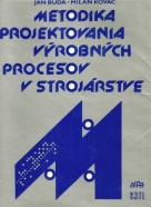 Ján Buda, Milan Kováč: Metoda projektovania výrobných procesov v strojárstve 