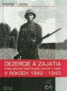 Martin Lacko: Dezercie a zajatia príslušníkov zaisťovacej divízie v ZSSR v rokoch 1942-1943 