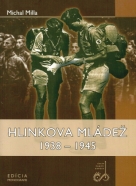 Michal Milla: Hlinkova mládež 1938-1945