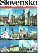 Kolektív autorov: Slovensko - prechádzky storočiami miest a mestečiek