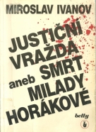 Miroslav Ivanov-Justiční vražda aneb smrt Milady Horákové