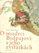 Ivan Olbracht-O mudrci Bidpajovi a jeho zvířátkách