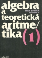 Tibor Katriňák-Algebra a teoretická aritmetika 1-2