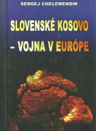 S.Chelemendik-Slovenské Kosovo-vojna v Európe