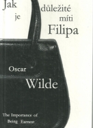 Ocsar Wilde-Jak je důležité míti Filipa