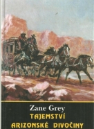 Zane Grey-Tajemství Arizonské divočiny