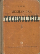 J.Huka-Mechanická technológia I