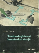 K.Skibar-Technologičnost konstrukcí strojů