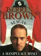 Derren Brown-Magie a manipulace mysli