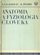 A.Valachovič, R. Pěgřím-Anatómia a fyziológia človeka