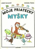 Jozef Pavlovič-Moje priateľky myšky