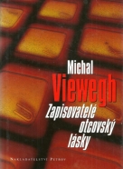 Michal Viewegh-Zapisovatelé otcovský lásky