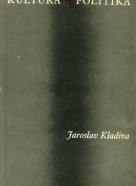 Jaroslav Kladiva-Kultura a politika