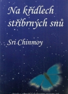 Sri Chinmoy-Na křídlech stříbrných snů