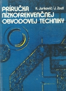 K.Jurkovič, J.Zodl-Príručka nízkofrekvenčnej obvodovej techniky
