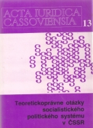 Acta Iuridica Cassoviensia 13: Teoretickoprávne otázky socialistického politického systému v ČSSR