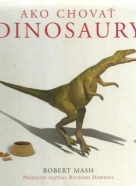 R.Mash- Ako chovať Dinosaury
