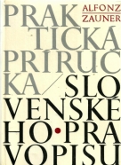 Alfonz Zauner- Praktická príručka Slovenského pravopisu