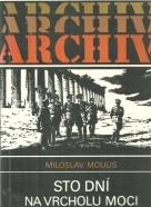 Miloslav Moulis- Sto dní na vrcholu moci